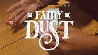 Fairy Dust by Think Nguyen Out Now!!