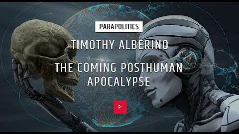 TIMOTHY ALBERINO : THE COMING POSTHUMAN APOCALYPSE