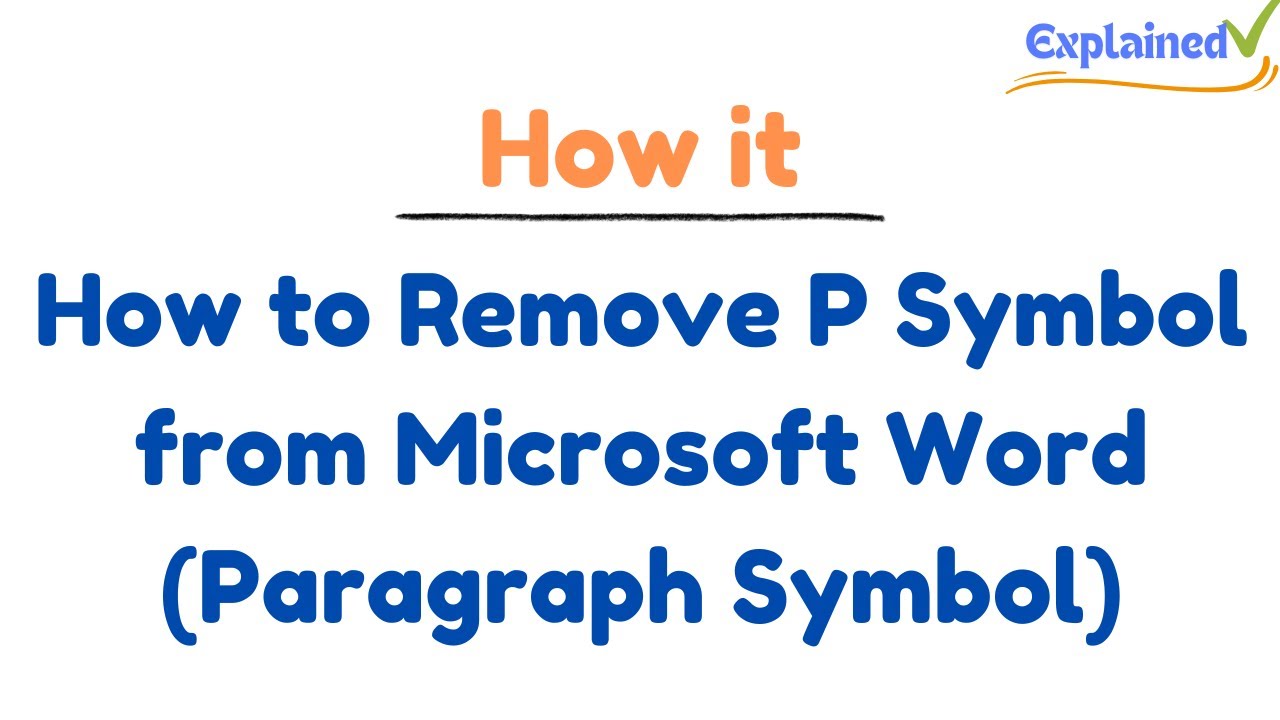 How to Remove P Symbol from Microsoft Word (Paragraph Symbol)