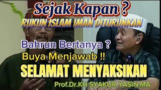 @abthorichannel BUYA SYAKUR Menjawab 👍 Sejak kapan di turunkannya Rukun Islam dan Rukun Iman