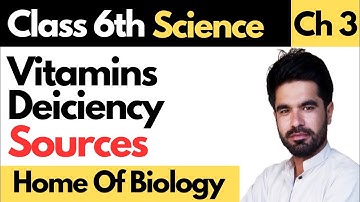 Class 6th Science chapter 3 | Balanced Diet - Vitamins
