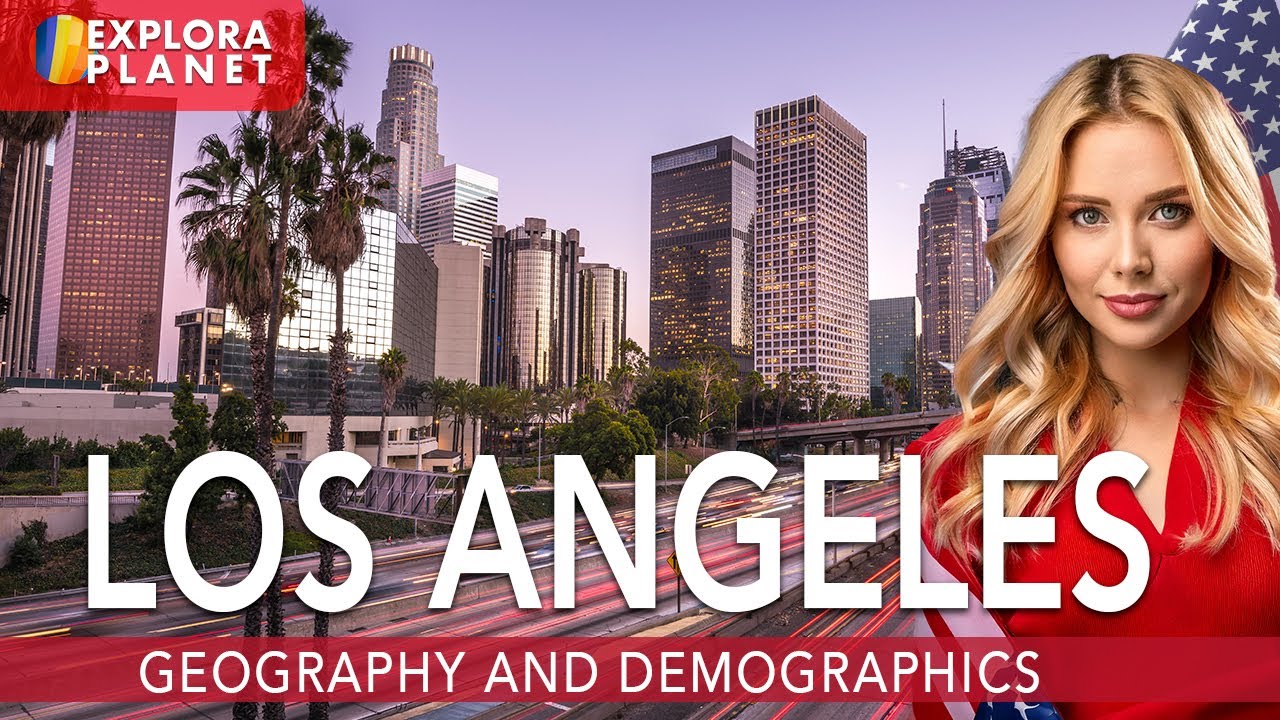 🇺🇸 Los Angeles Explained – Geography & Demographics
