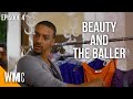 Beauty and the Baller | Caught Up: Part 2 | S1E03 | Free Comedy Series | World Movie Central