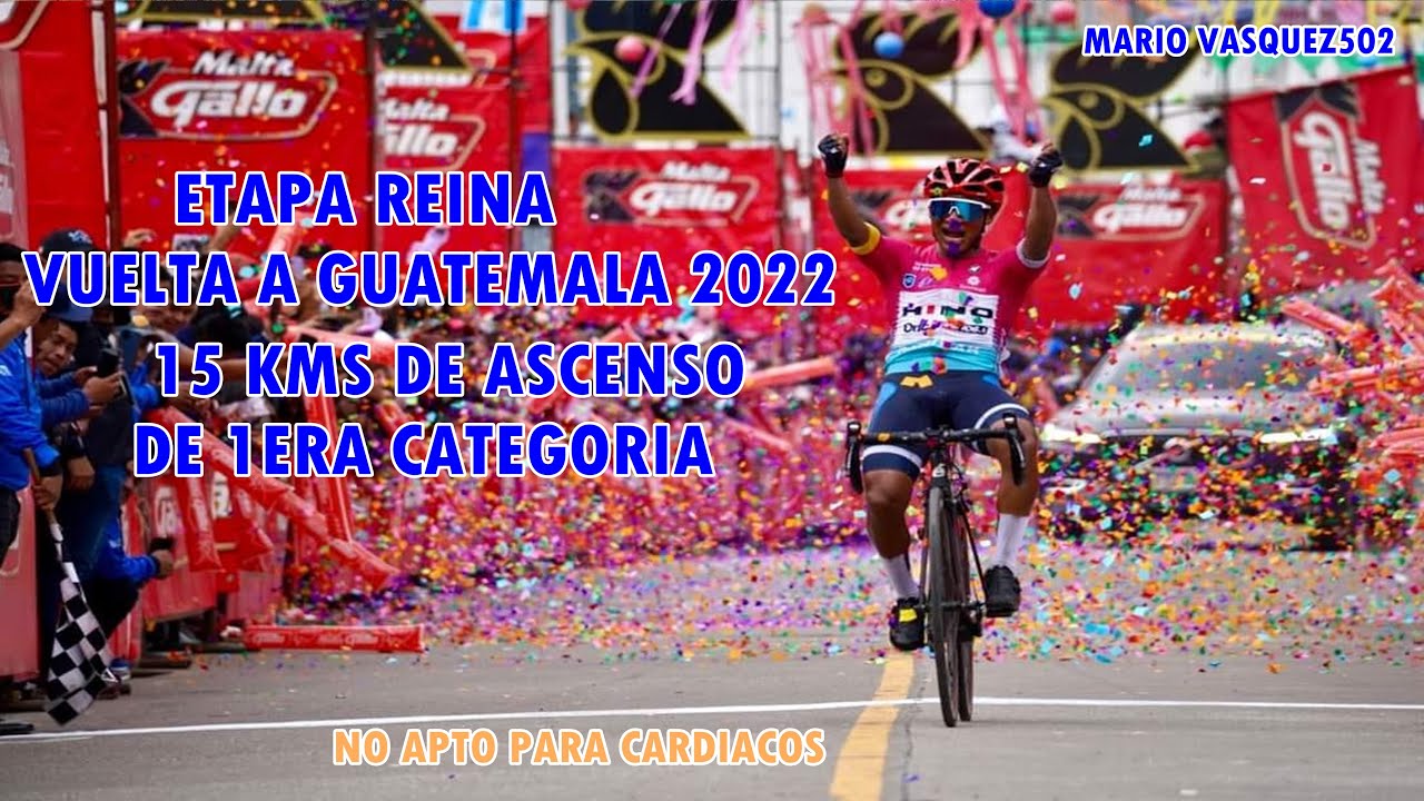 ETAPA REINA VUELTA A GUATEMALA 2022/SANTA LUCIA COTZUMALGUAPA-PAMEZABAL SOLOLA/ETAPA 4/FINAL EN ALTO