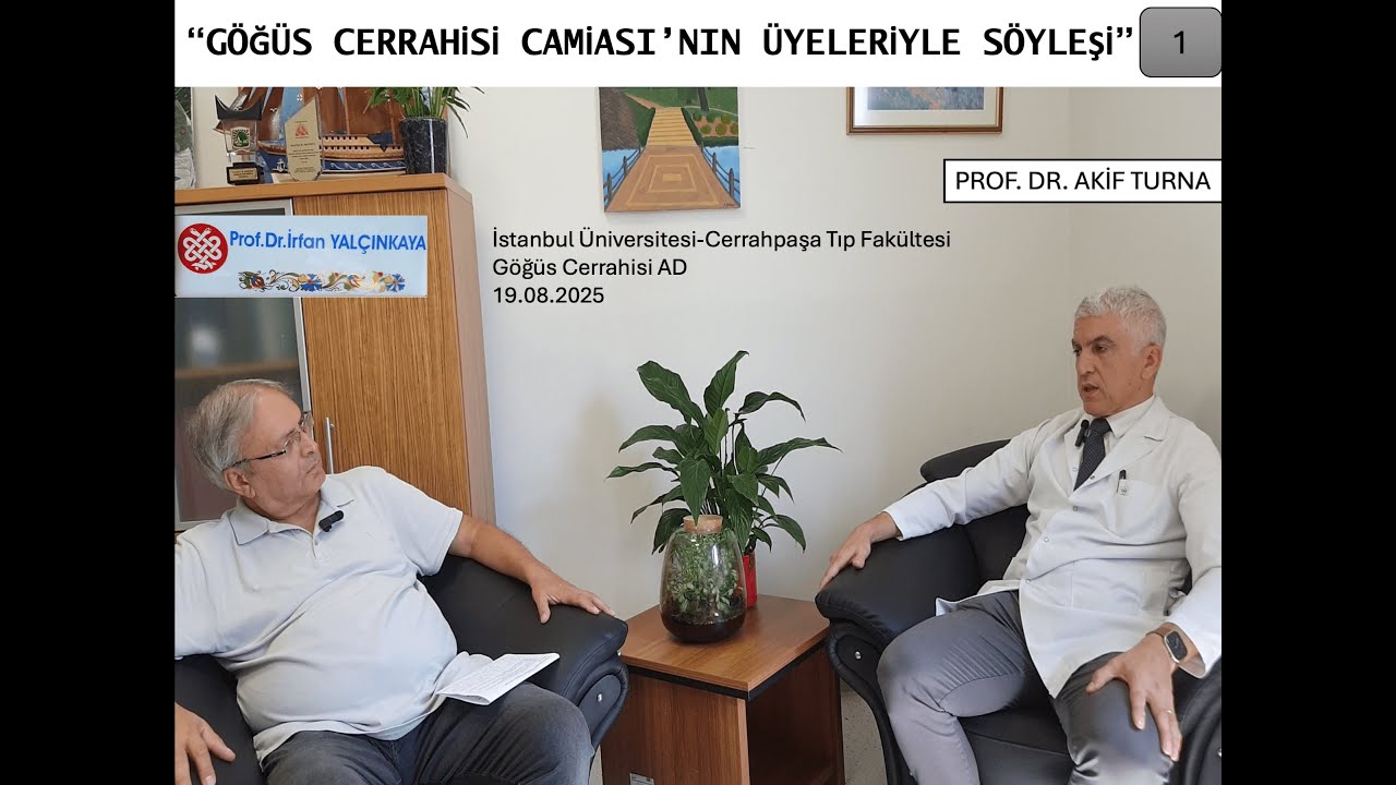 ‘GÖĞÜS CERRAHİSİ CAMİASI’NIN ÜYELERİYLE SÖYLEŞİ -1- KONUK: PROF. DR. AKİF TURNA