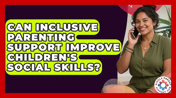 Can Inclusive Parenting Support Improve Children