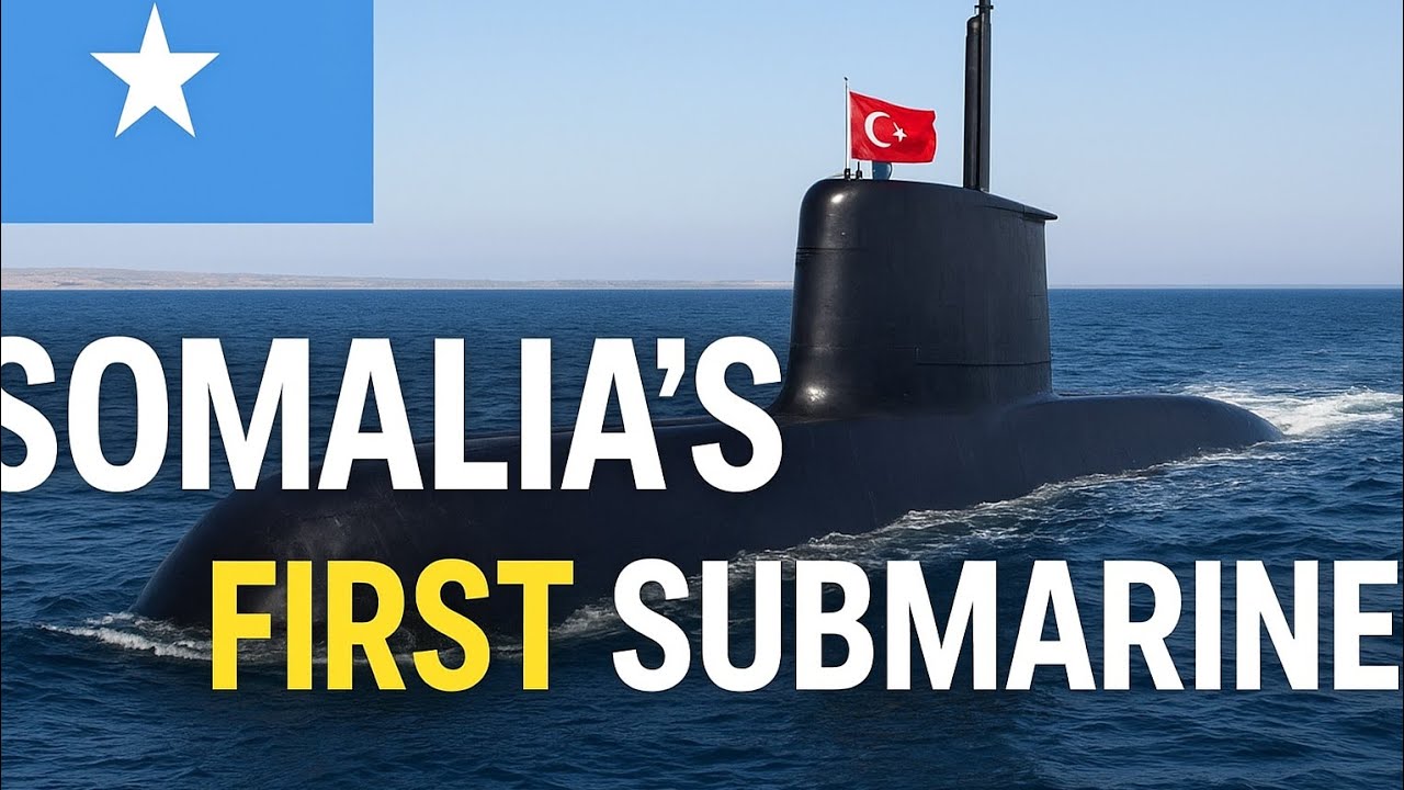 Turkey Gives Somalia Submarines—A Game-Changer in the Horn of Africa