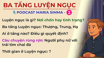 60 NĂM NÓI CHUYỆN VỚI LINH HỒN ⭐ PODCAST MARIA SIMMA | TẬP 2 BA TẦNG LUYỆN NGỤC