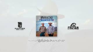 BORRACHO ENAMORADO - EL FRIZIAN x PANTER BELICO