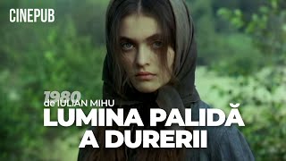LUMINA PALIDĂ A DURERII (1980) de Iulian Mihu - film dramă online pe CINEPUB