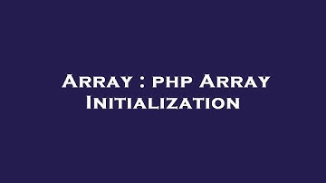 Array : php Array Initialization