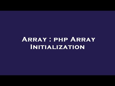 Array : php Array Initialization