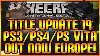 Minecraft: (PS3/PS4/PSVita) NEW! TITLE UPDATE 19 OUT NOW IN EUROPE & SOON FOR AMERICA! [TU19]