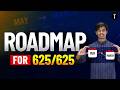 🔥 From May to March: The Ultimate 625/625 Score Roadmap