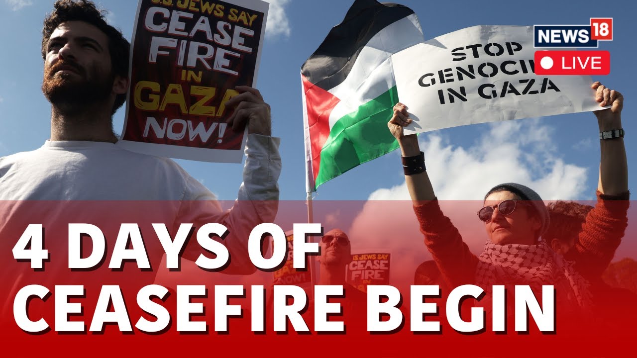 Gaza Ceasefire LIVE | Israel Vs Hamas Ceasefire LIVE Updates | Four Day Ceasefire To Begin | N18L