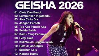 GEISHA Full Album Terbaik \u0026 Terpopuler 2026 | Lagu Nostalgia Masa SMA Paling Hits