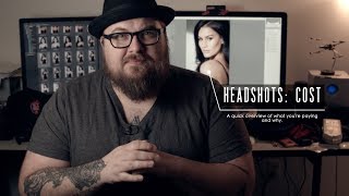 HEADSHOTS: What they Cost and Why