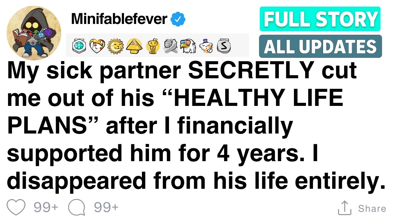 My sick partner cut me out of his “HEALTHY LIFE PLANS” after 4 years of support [FULL STORY]