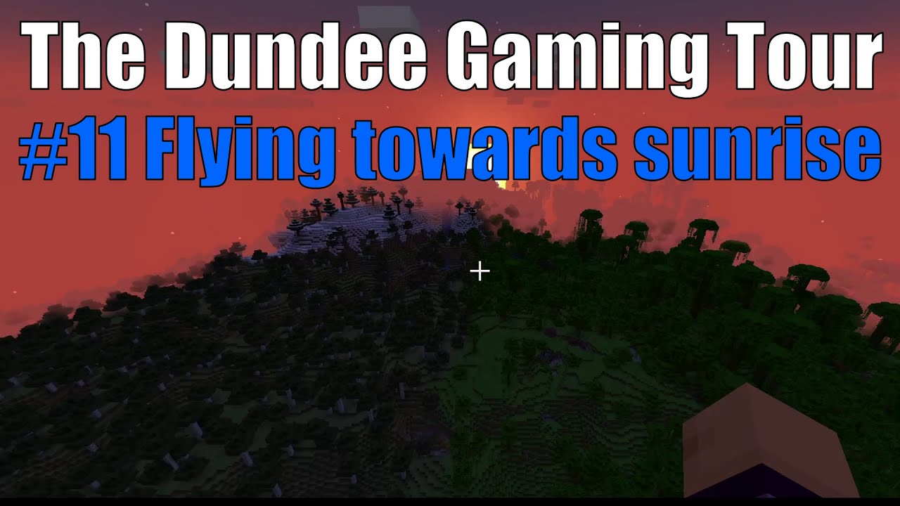 The Dundee Gaming Tour: Minecraft - Flying towards sunrise