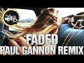 Alan Walker - Faded (Paul Gannon Remix)