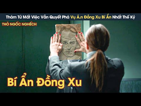 [Review Phim] Thám Tử Mất Việc Vẫn Quyết Phá Vụ Án Đồng Xu Bí Ẩn Nhất Thế Kỷ mới nhất 2023