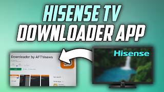 Hisense TV how to install Downloader App - Full Guide