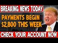 BREAKING! $2,800 Social Security Payment Confirmed – Deposits Begin This Week!