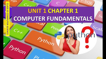 CLASS XI COMPUTER SCIENCE UNIT 1 CHAPTER 1 COMPUTER FUNDAMENTALS part 2