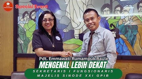 Mengenal Lebih Dekat Pdt Emmawati Rumampuk Baule - Sekretaris I Fungsionaris Majelis Sinode XXI GPIB