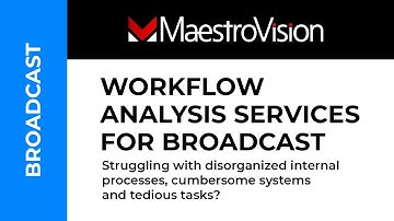MaestroVision Workflow Analysis & Optimization Services