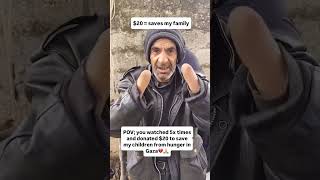 POV; you watched 5x times and donated $20 to save my children from hunger in Gaza#viralvideos #viral