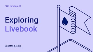 Jonatan Kłosko – Exploring Livebook | Elixir Community Kraków screenshot 4
