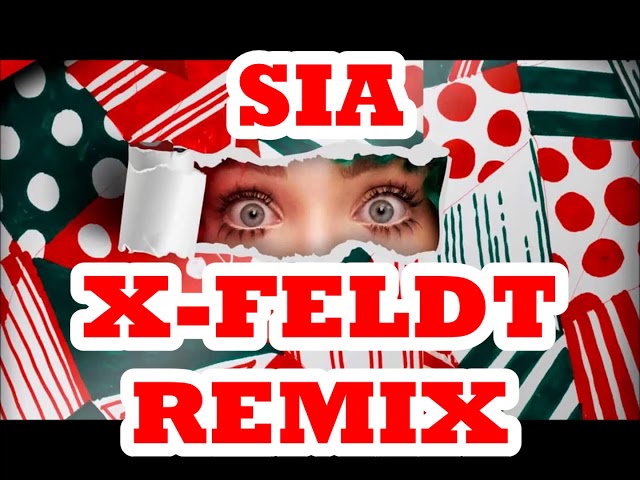 Sia - Santa's Coming For Us X-FELDT REMIX class=