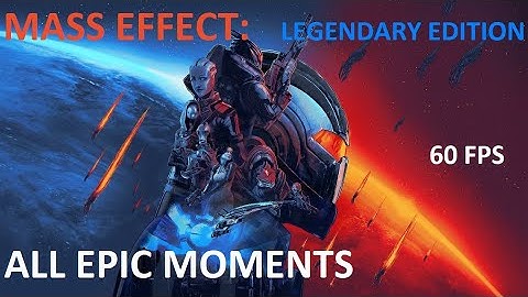 MASS EFFECT™ Legendary Edition Trilogy Epic Moments (ME1, ME2, ME3, DLC