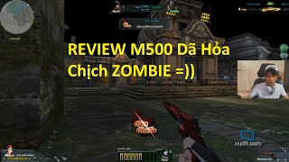 Bình Luận Truy Kích | M500 Dã Hỏa - Đua Top vs Cận Chiến Zombie ✔