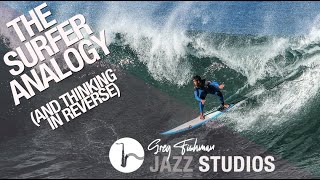 The Surfer Analogy & Thinking in Reverse