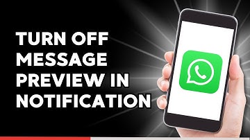 How to Turn Off WhatsApp Message Preview in the Notification Bar