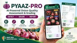 PYAAZ PRO- Quality assessment and grading of onions- SIH26031