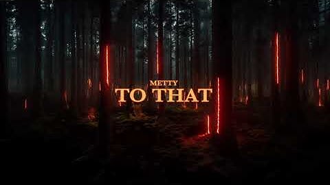 Metty - To That