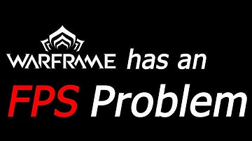 Warframe has an FPS Problem
