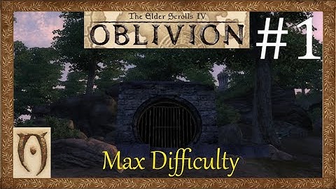 The Elder scrolls IV Oblivion-Max Difficulty-Part 1(Sewers)