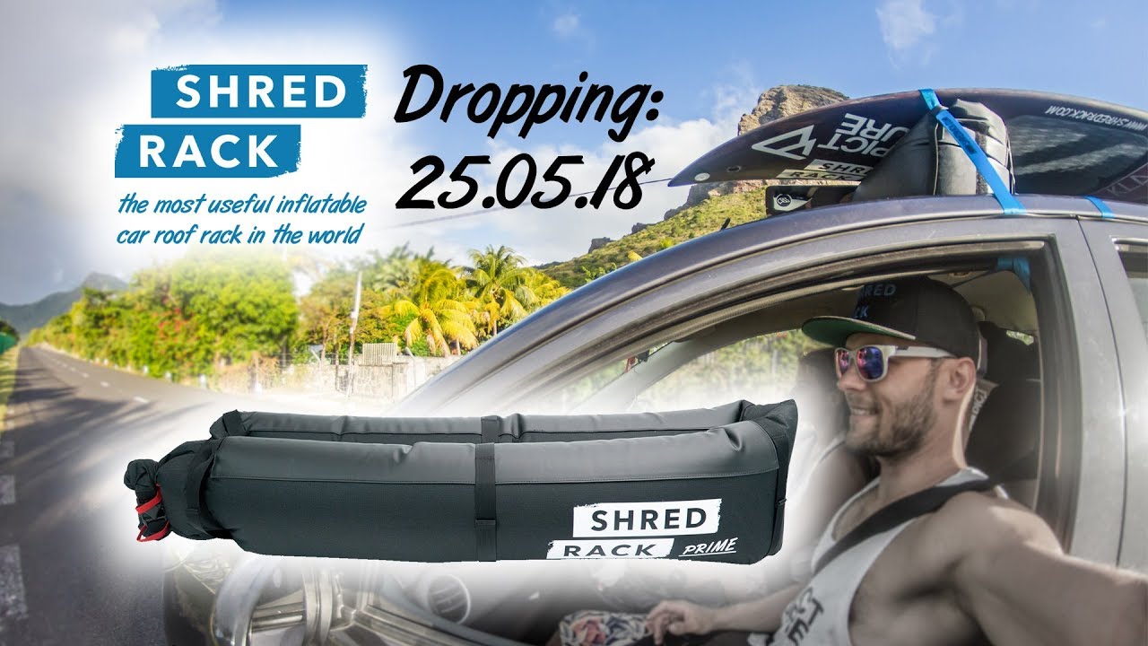 ShredRack - the most useful inflatable car roof rack in the world ...
