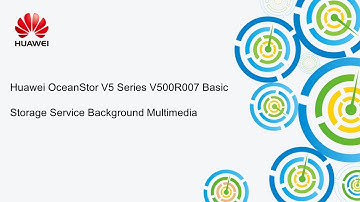 Huawei OceanStor V5 Series V500R007 Basic Storage Service Background