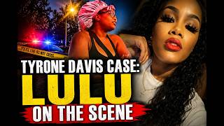 TYRONE DAVIS: LULU ON THE SCENE| BODY CAM FOOTAGE RELEASED#justice4dro