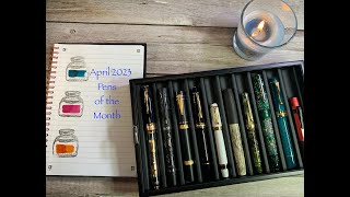 April 2023 - Currently Inked Pens of the Month