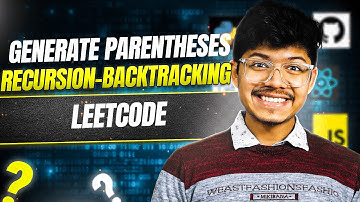 22. Generate Parentheses | Day 017 | Recursion - Improvised Recursion - Backtracking