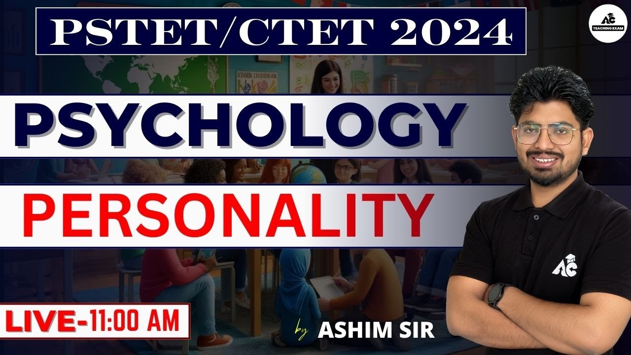 PSTET/CTET 2024 | PSYCHOLOGY | PERSONALITY | Live 11:00 AM | By Ashim Sir