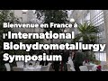 Bienvenue en france  linternational biohydrometallurgy symposium 