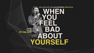 Ibadah youth army of god gms jabodetabek 3 mei 2020 - "when you feel
bad about yourself" roosline