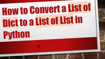 How to Convert a List of Dict to a List of List in Python